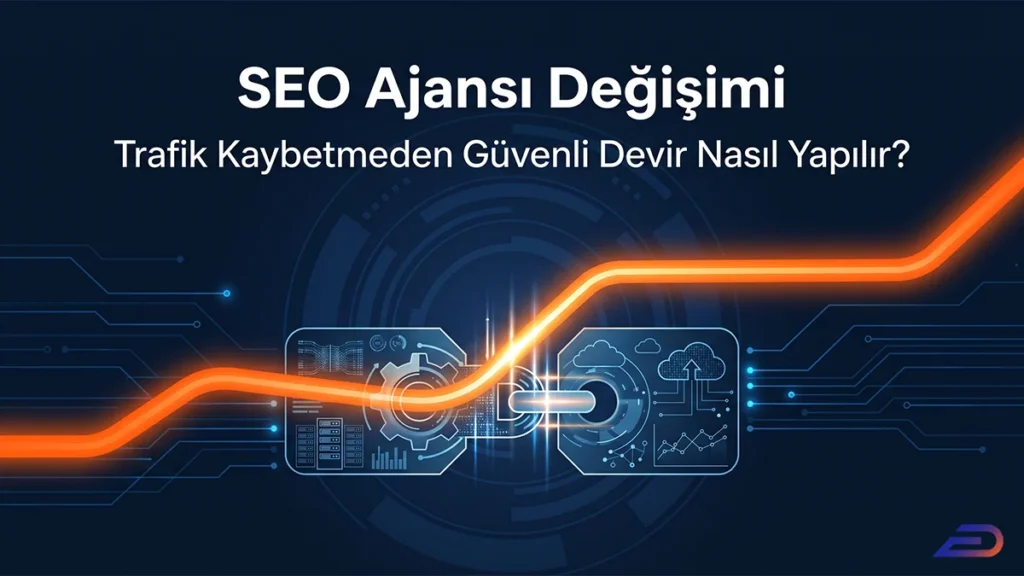 Digital Plus 'SEO Ajansı Değişimi' kapak görseli: 'Trafik Kaybetmeden Güvenli Devir Nasıl Yapılır?' sorusu altında, iki farklı sistem bloğunun güvenli bir şekilde birbirine kenetlendiği noktadan kesintisiz olarak yükselmeye devam eden turuncu organik trafik çizgisini gösteren illüstrasyon.